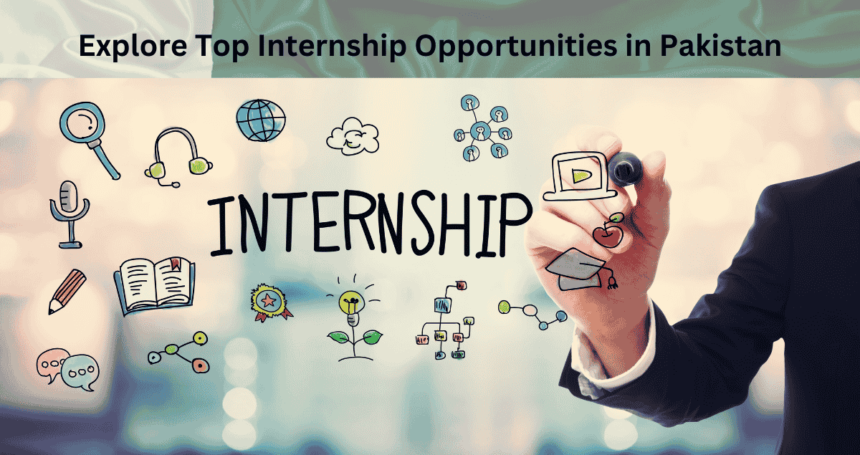 Explore Top Internship Opportunities in Pakistan